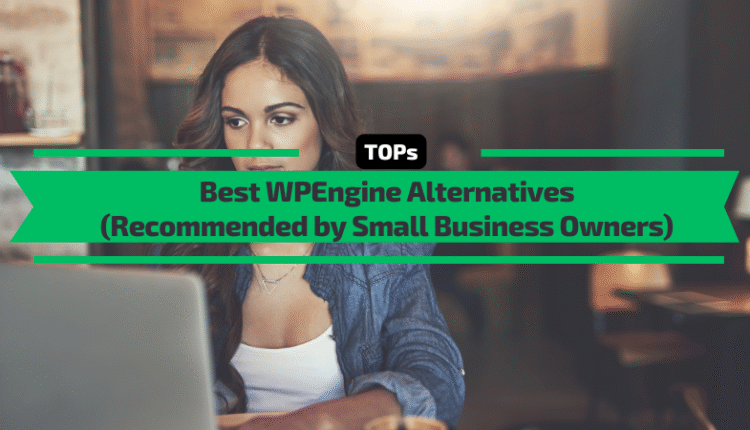 Best wpengine alternatives recommended by small business owners.png