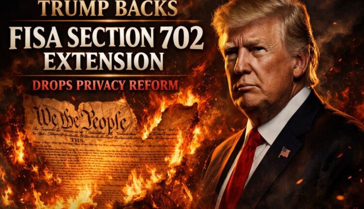 Trump Backs FISA Section 702 Extension Drops Privacy Reform.jpg