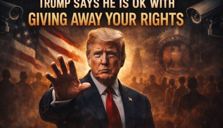 Trump Says He Is OK with Giving Away Your Rights.jpg