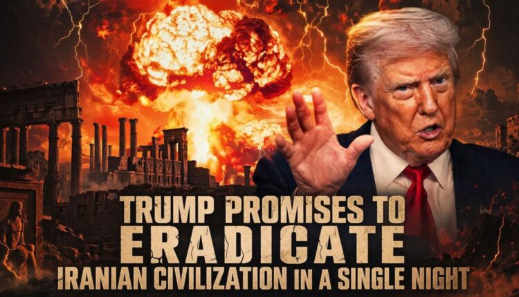 Trump eradicate iranian civilization.jpg