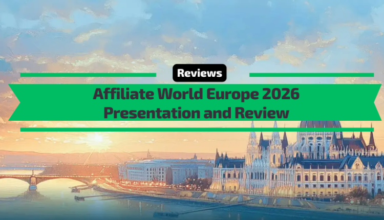 Affiliate World Europe 2026 Presentation and Review.png