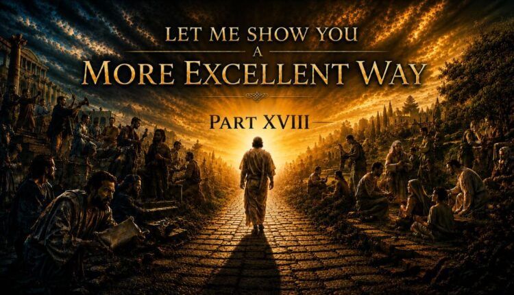 More excellent way part xviii.jpg